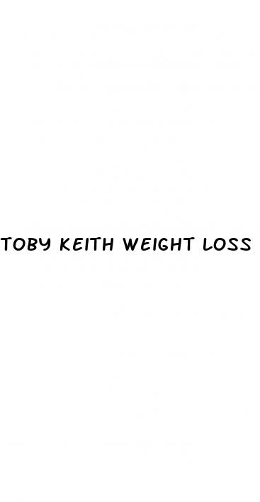 toby keith weight loss