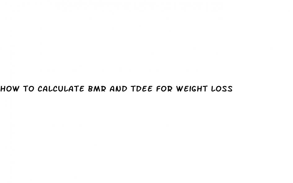 how to calculate bmr and tdee for weight loss