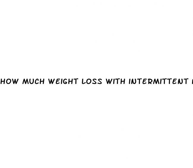 how much weight loss with intermittent fasting