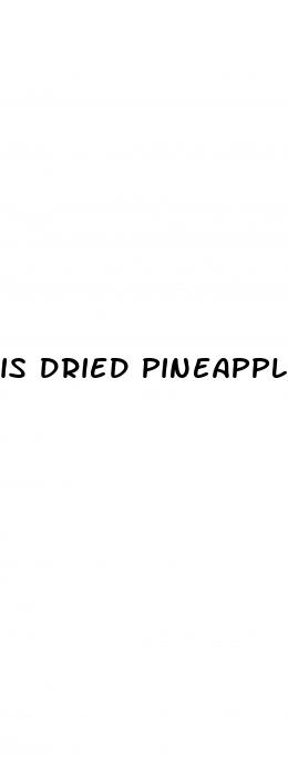 is dried pineapple good for weight loss