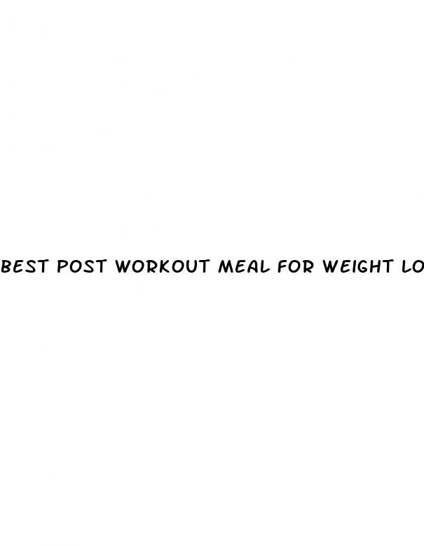 best post workout meal for weight loss