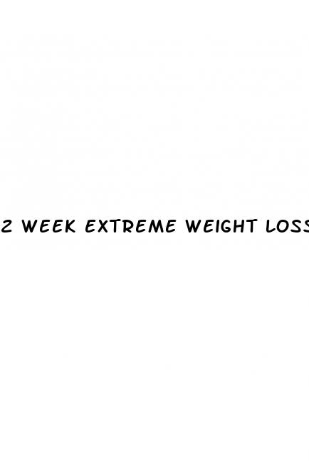 2 week extreme weight loss