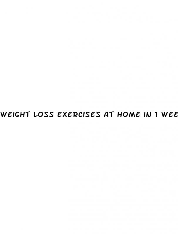 weight loss exercises at home in 1 week