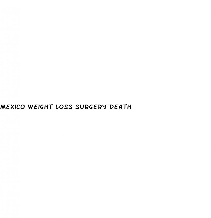 mexico weight loss surgery death