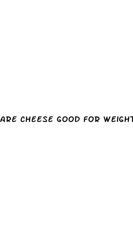 are cheese good for weight loss