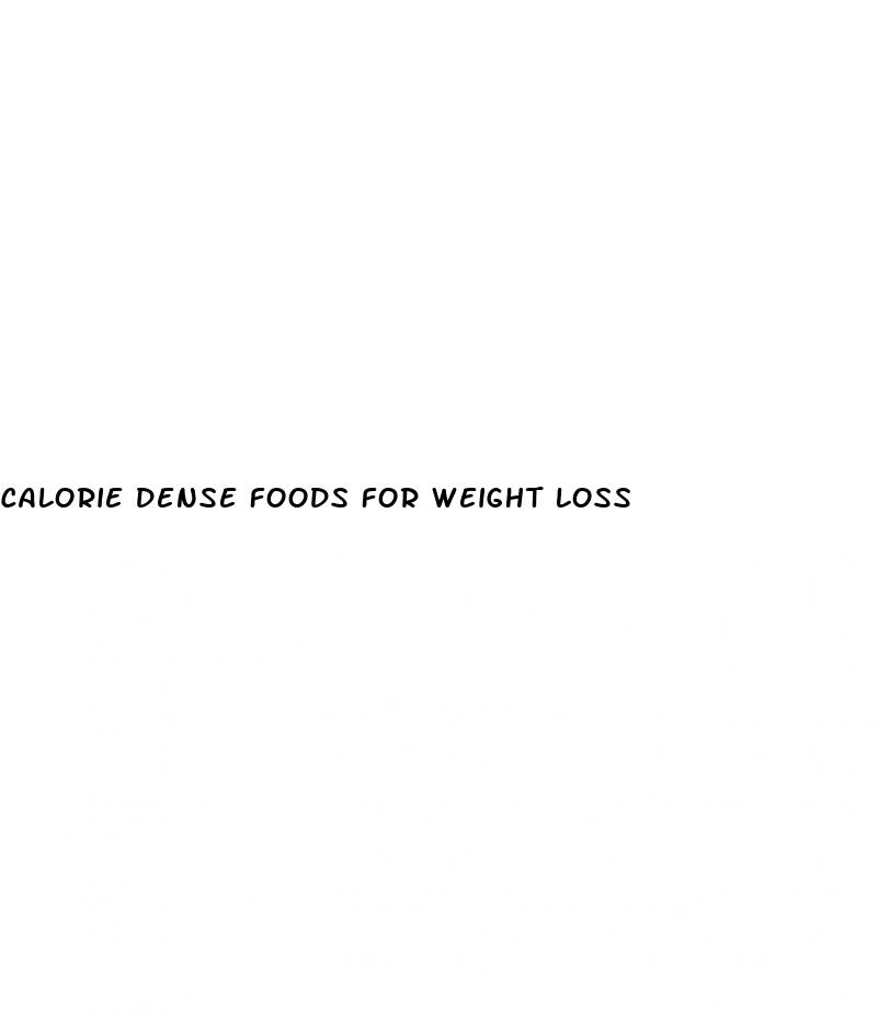 calorie dense foods for weight loss