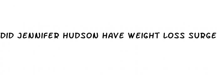 did jennifer hudson have weight loss surgery