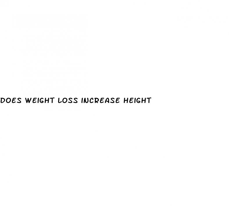does weight loss increase height