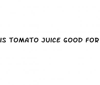 is tomato juice good for weight loss
