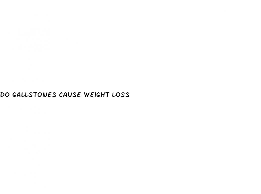 do gallstones cause weight loss