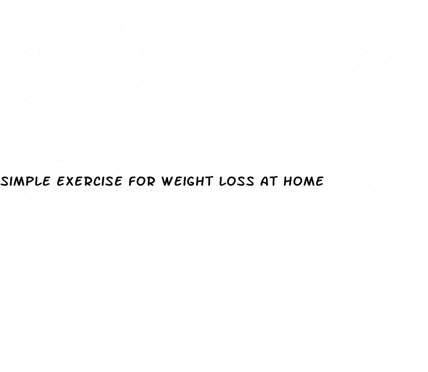 simple exercise for weight loss at home