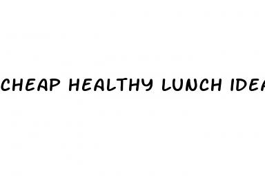 cheap healthy lunch ideas for weight loss