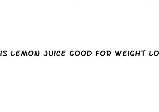 is lemon juice good for weight loss