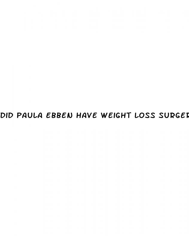 did paula ebben have weight loss surgery