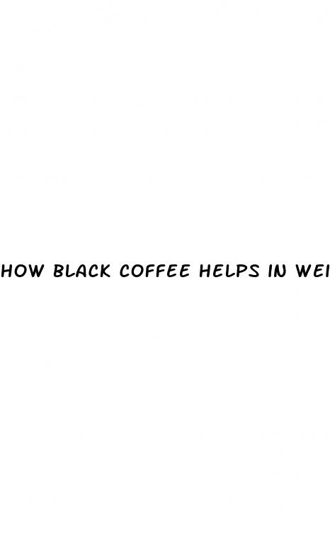 how black coffee helps in weight loss