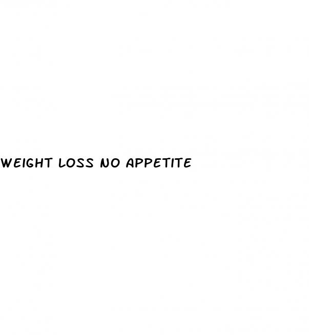 weight loss no appetite