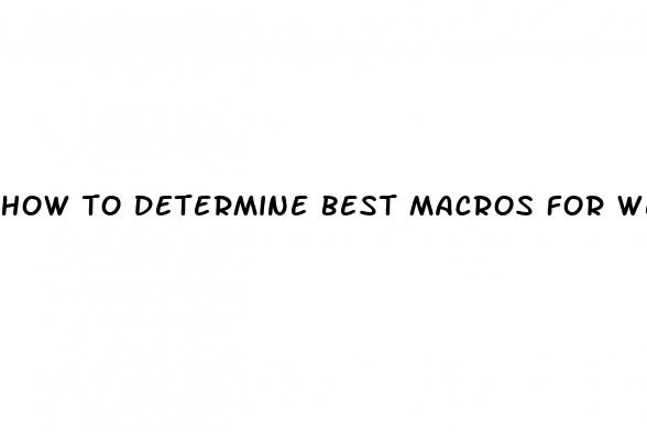 how to determine best macros for weight loss
