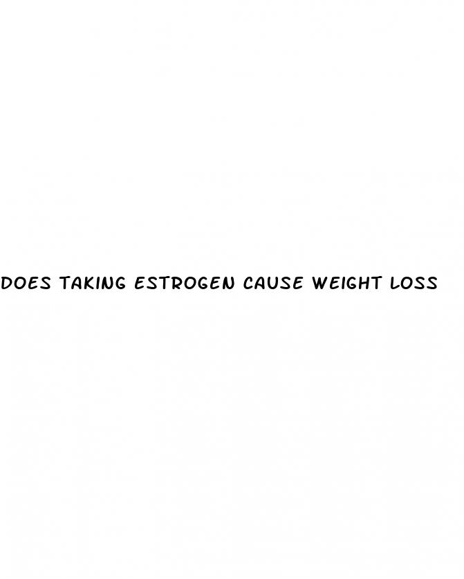 does taking estrogen cause weight loss