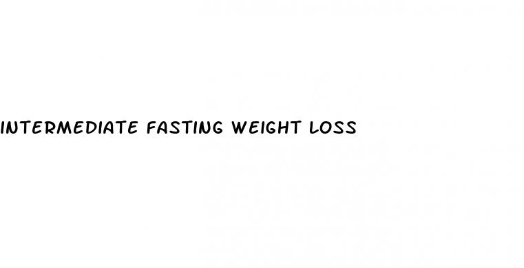 intermediate fasting weight loss