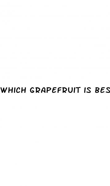 which grapefruit is best for weight loss