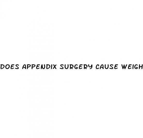 does appendix surgery cause weight loss