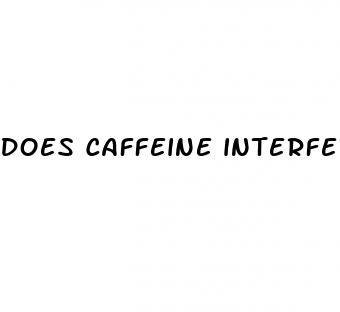 does caffeine interfere with weight loss
