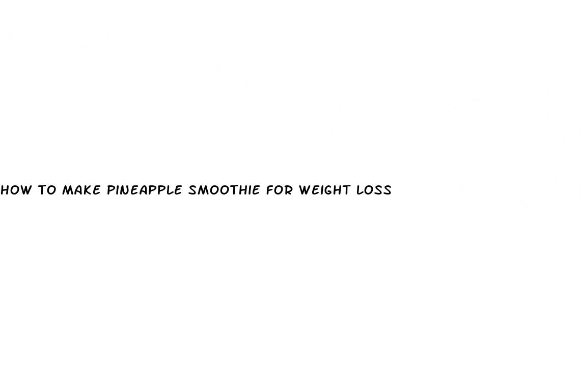 how to make pineapple smoothie for weight loss