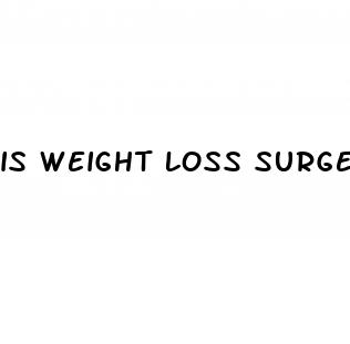 is weight loss surgery right for me