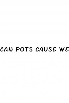 can pots cause weight loss