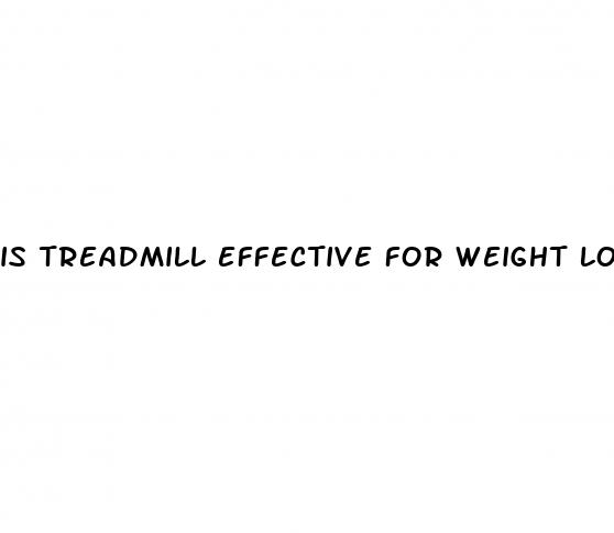 is treadmill effective for weight loss
