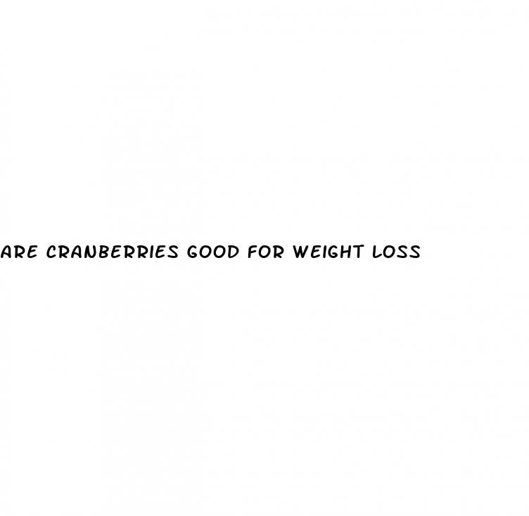 are cranberries good for weight loss