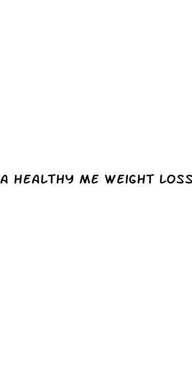 a healthy me weight loss program