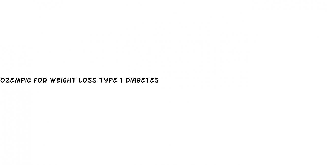 ozempic for weight loss type 1 diabetes