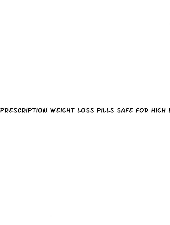 prescription weight loss pills safe for high blood pressure