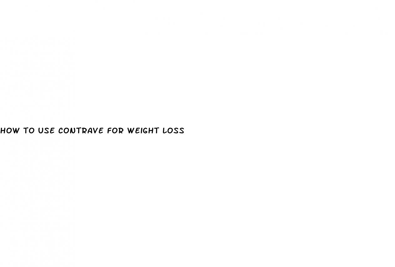 how to use contrave for weight loss