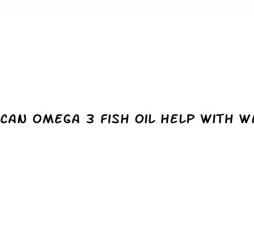 can omega 3 fish oil help with weight loss