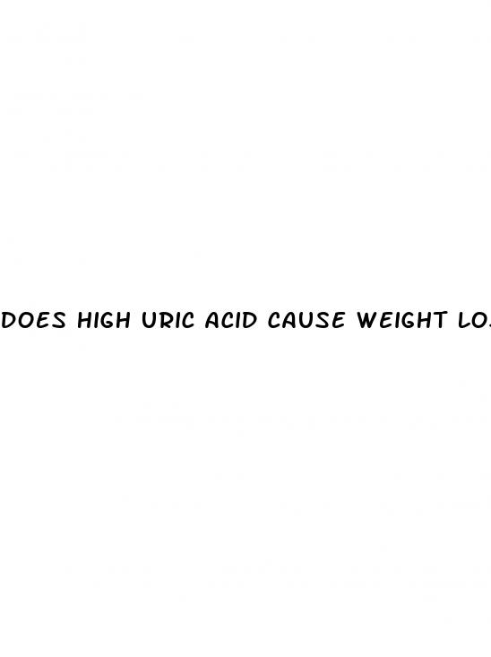 does high uric acid cause weight loss