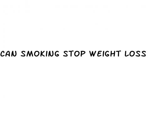 can smoking stop weight loss