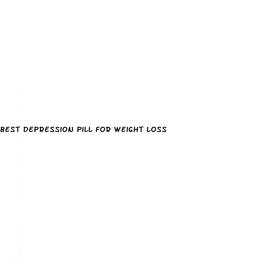 best depression pill for weight loss