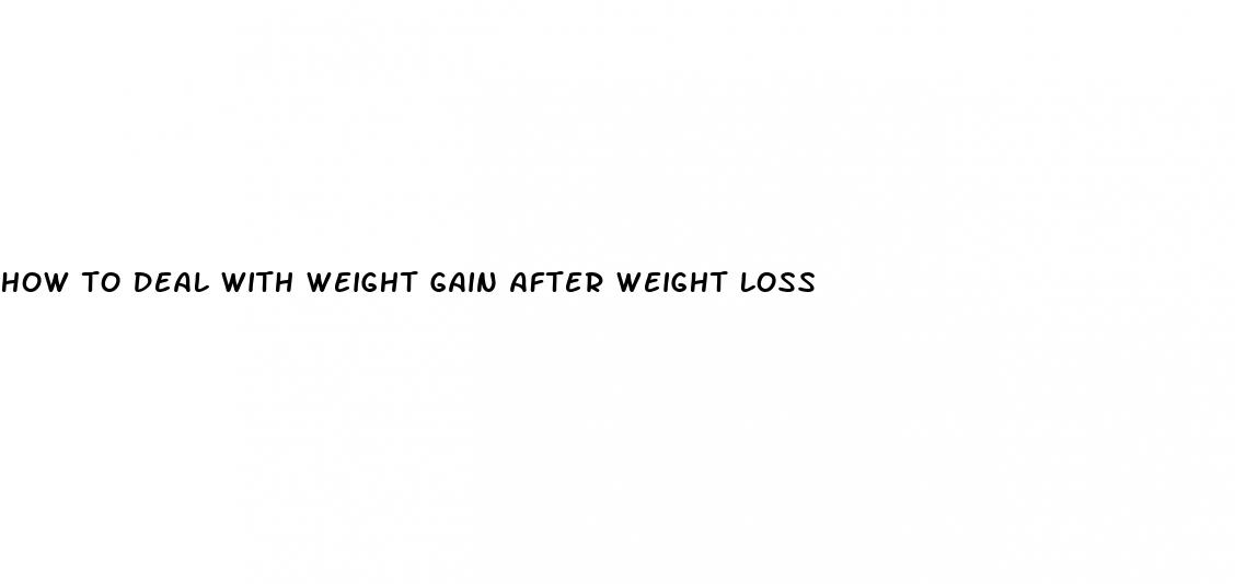 how to deal with weight gain after weight loss