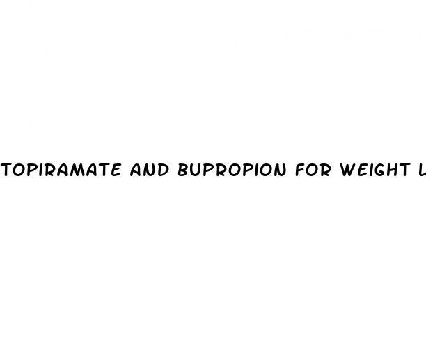 topiramate and bupropion for weight loss