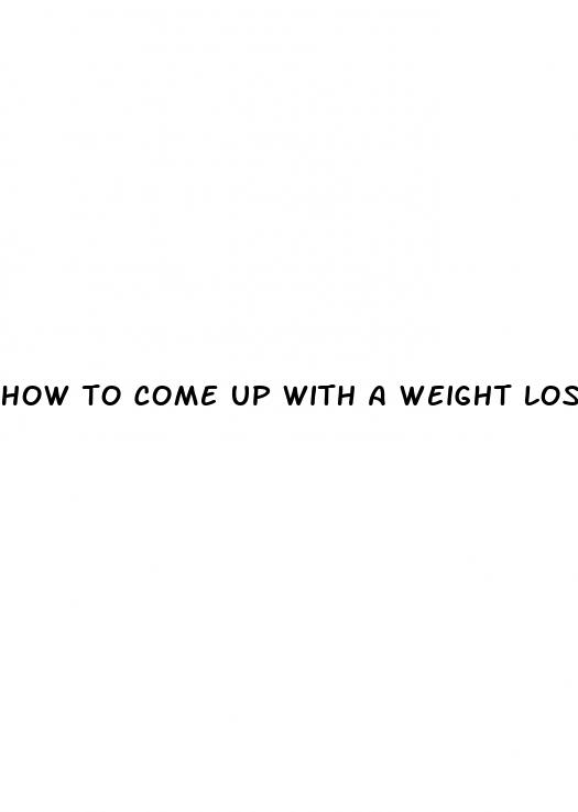 how to come up with a weight loss plan