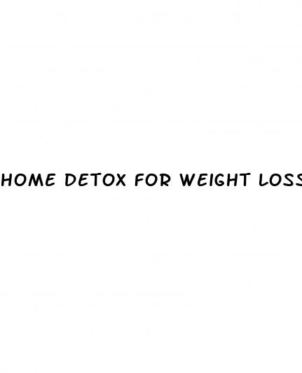 home detox for weight loss