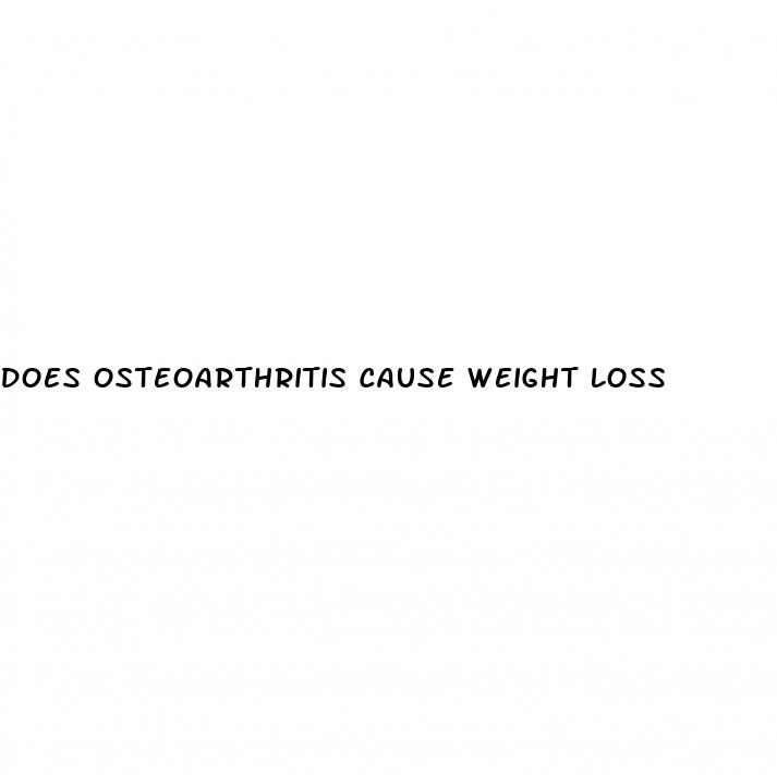 does osteoarthritis cause weight loss