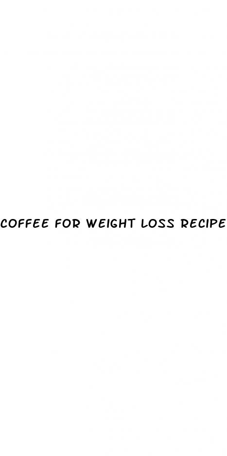 coffee for weight loss recipe