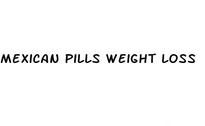 mexican pills weight loss