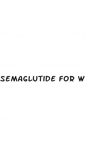 semaglutide for weight loss dosage