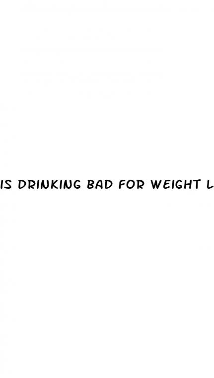 is drinking bad for weight loss