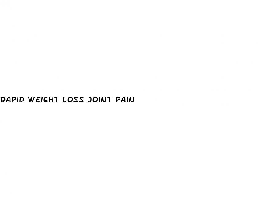 rapid weight loss joint pain