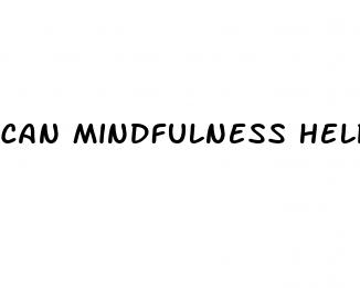 can mindfulness help with weight loss